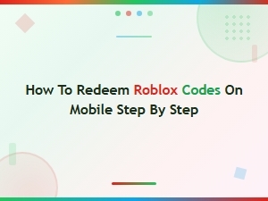 How to Redeem Roblox Codes on Mobile: Step-by-Step Guide