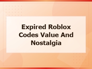 Expired Roblox Codes That Still Hold Value and Nostalgia